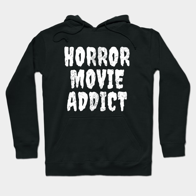 Horror Movie Addict Hoodie by LunaMay